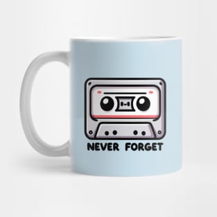 Never Forget - Kawaii Cassette Tape - Vintage Old School Mug